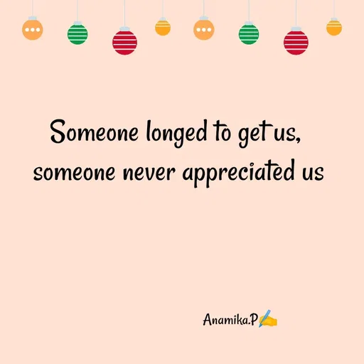 Quote by Dr.Anamika pathak - Someone longed to get us, 
someone never appreciated us

                  




                                   Anamika.P✍️ - Made using Quotes Creator App, Post Maker App