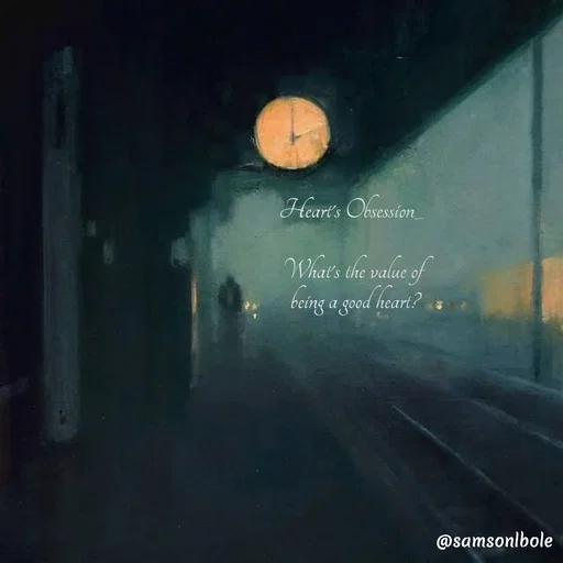 Quote by SAMSON BOLEH - Heart's Obsession_ 

What's the value of 
being a good heart? - Made using Quotes Creator App, Post Maker App