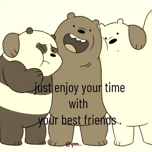 Quote by RPM... -   just enjoy your time 
with
 your best friends . - Made using Quotes Creator App, Post Maker App