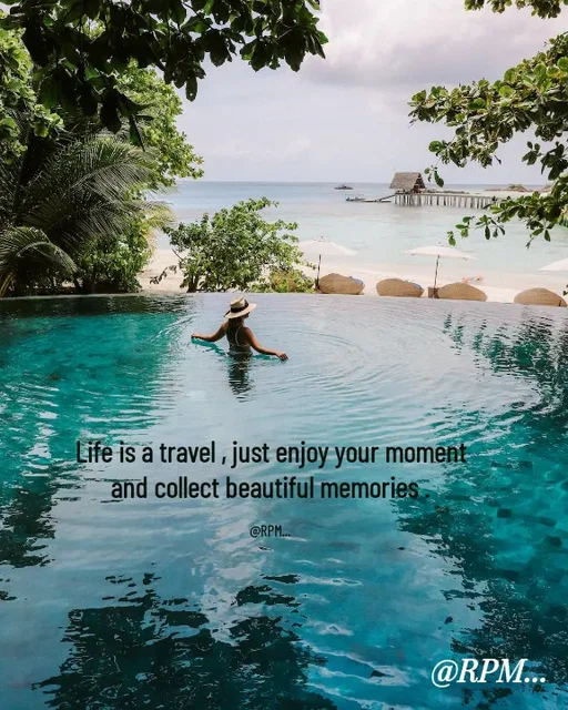 Quote by RPM... # gumnam  shayari ... - Life is a travel , just enjoy your moment
and collect beautiful memories .

@RPM... - Made using Quotes Creator App, Post Maker App