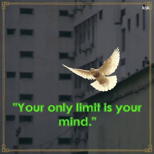 Quote by K.S.K - "Your only limit is your mind." - Made using Quotes Creator App, Post Maker App