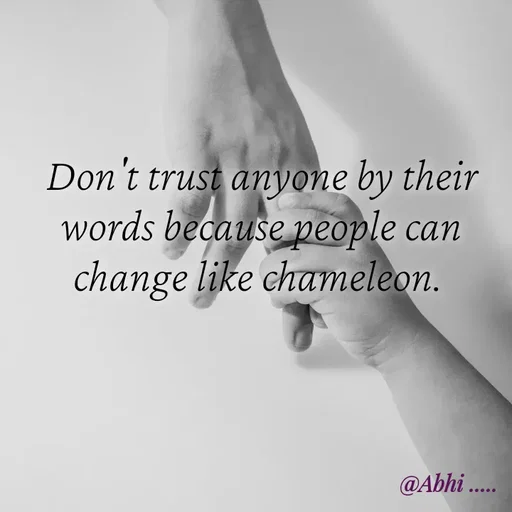 Quote by Radha R Radha R - Don't trust anyone by their words because people can change like chameleon.  - Made using Quotes Creator App, Post Maker App