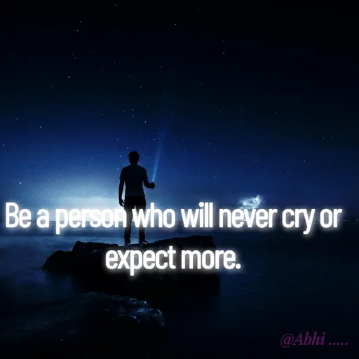 Quote by Radha R Radha R - Be a person who will never cry or expect more. - Made using Quotes Creator App, Post Maker App