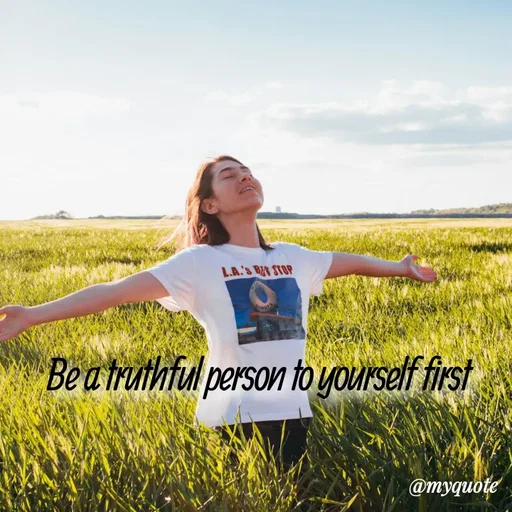 Quote by Radha R Radha R - Be a truthful person to yourself first  - Made using Quotes Creator App, Post Maker App