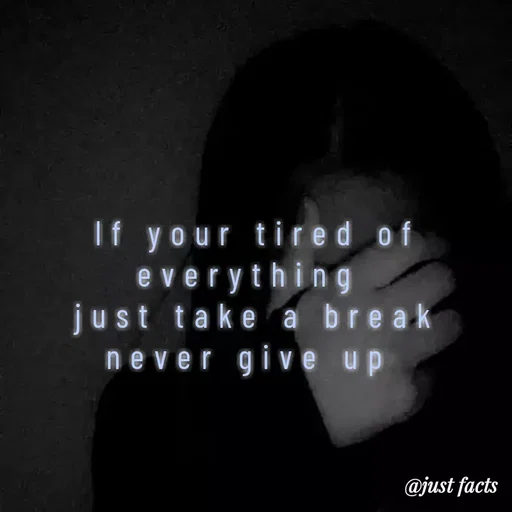 Quote by Life values _ experience 💯 - If your tired of everything 
just take a break never give up  - Made using Quotes Creator App, Post Maker App