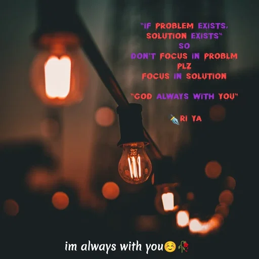 Quote by মনের কথা - "if problem exists,
solution exists"
so
don't focus in problm
plZ
focus in solution

"god always with you"

✒️RI yA - Made using Quotes Creator App, Post Maker App