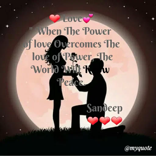 Quote by Sandeep N A Sandeep - Love
When The Power
of love Overcomes The
love of Power, The
World Wil K w
Peace
Sandeep
@тудиote
 - Made using Quotes Creator App, Post Maker App