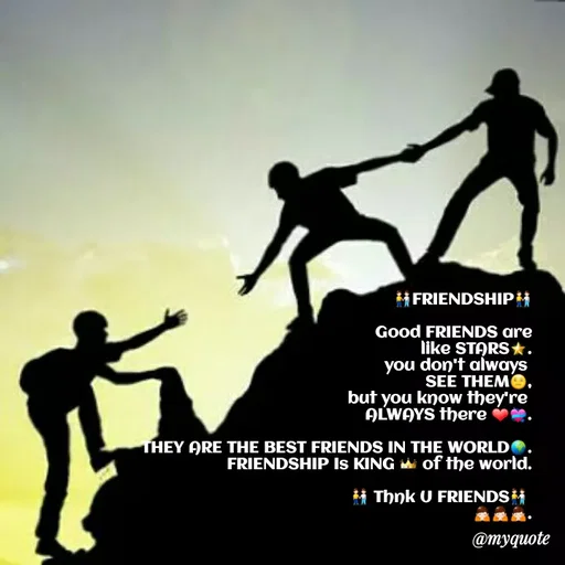 Quote by Sandeep N A Sandeep - FRIENDSHIP
Good FRIENDS are
like STARS*.
you don't always
SEE THEM,
but you know they're
ALWAYS there
THEY ARE THE BEST FRIENDS IN THE WORLD
FRIENDSHIP Is KING of the world.
M Thnk U FRIENDS
@тудиote
 - Made using Quotes Creator App, Post Maker App
