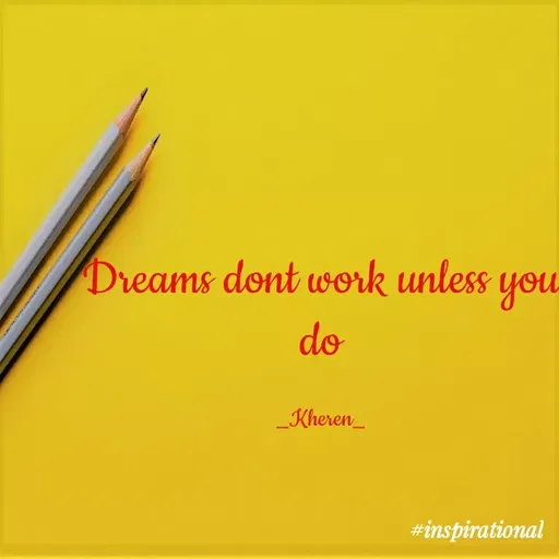 Quote by Elsa Jones - Dreams dont work unless you.
do
_Kheren_
#inspirational
 - Made using Quotes Creator App, Post Maker App
