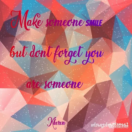 Quote by Elsa Jones - Someone SMILE
but dont forgel you
dre someone
#inspirotiortt
BACKGROUNB
 - Made using Quotes Creator App, Post Maker App