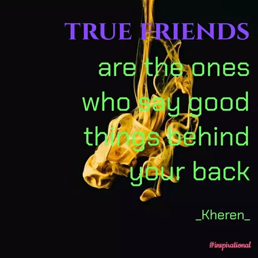 Quote by Elsa Jones - TRUE RIENDS
are the ones
ugood
th pehind
who
your back
_Kheren_
#inspivational
 - Made using Quotes Creator App, Post Maker App
