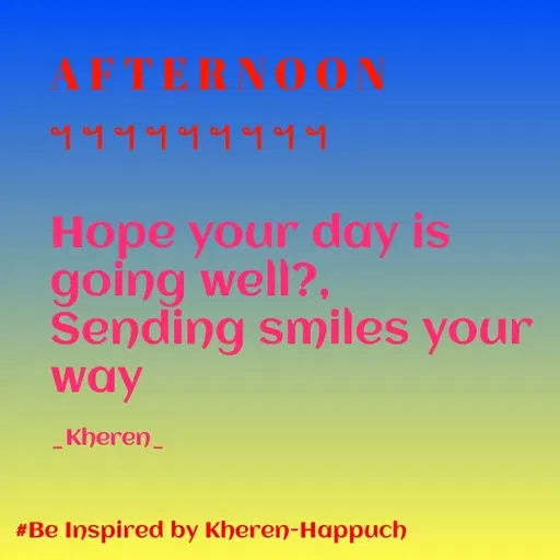 Quote by Elsa Jones - NO
Hope your day is
going well?,
Šending smiles your
way
_Kheren_
#Be Inspired by Kheren-Happuch
 - Made using Quotes Creator App, Post Maker App