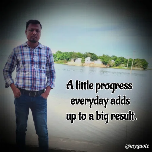 Quote by Sultan Mahmud - A little progress 
everyday adds
 up to a big result. - Made using Quotes Creator App, Post Maker App