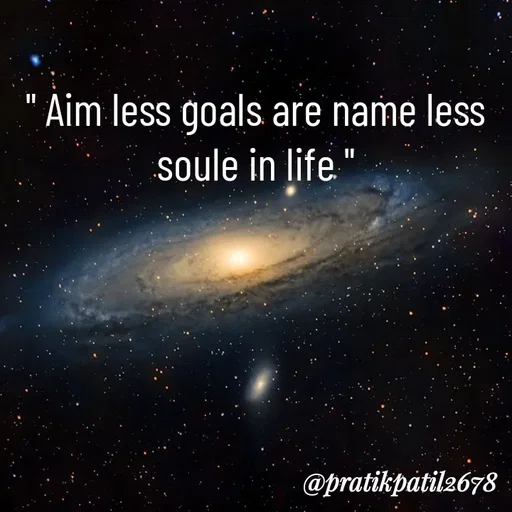 Quote by Pratik Patil - " Aim less goals are name less soule in life " - Made using Quotes Creator App, Post Maker App