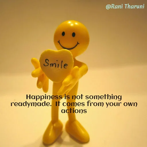 Quote by Rani Tharuni - Happiness is not something readymade.  It comes from your own actions - Made using Quotes Creator App, Post Maker App