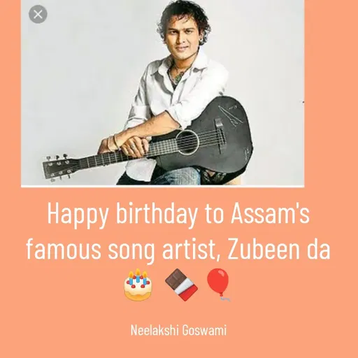 Quote by Neelakshi Goswami - Happy birthday to Assam's famous song artist, Zubeen da🎂 🍫🎈

Neelakshi Goswami - Made using Quotes Creator App, Post Maker App