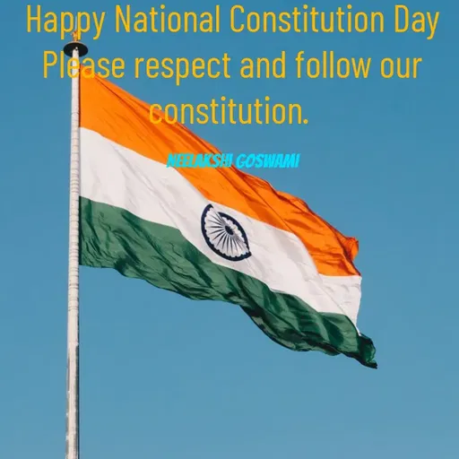 Quote by Neelakshi Goswami - Happy National Constitution Day
Please respect and follow our constitution. 

Neelakshi Goswami - Made using Quotes Creator App, Post Maker App