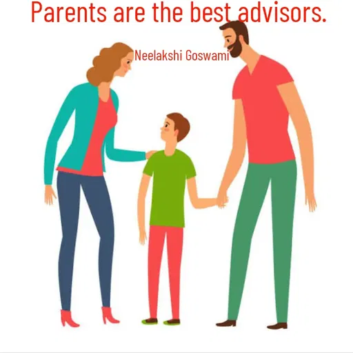 Quote by Neelakshi Goswami - Parents are the best advisors. 

Neelakshi Goswami - Made using Quotes Creator App, Post Maker App