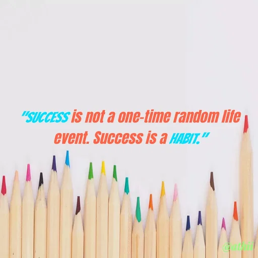 Quote by Athira P S - "Success is not a one-time random life event. Success is a habit." - Made using Quotes Creator App, Post Maker App