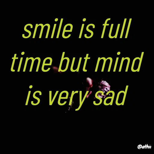 Quote by Athira - smile is full time but mind is very sad - Made using Quotes Creator App, Post Maker App
