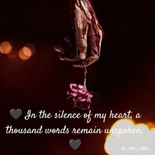 Quote by itz_8824_vibes_ - 🖤 In the silence of my heart, a thousand words remain unspoken. 🖤 - Made using Quotes Creator App, Post Maker App