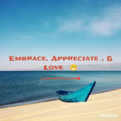 Quote by Linda Ramos - Embrace, Appreciate , & Love  😁

LindysCreations❤️ - Made using Quotes Creator App, Post Maker App