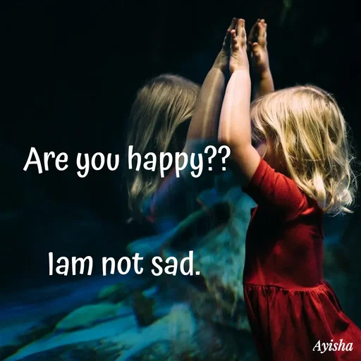 Quote by New life * - Are you happy??

Iam not sad.  - Made using Quotes Creator App, Post Maker App