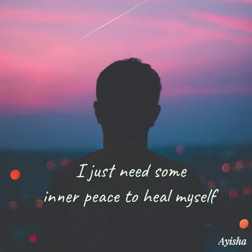 Quote by Ayisha Diaries - I just need some
inner peace to heal myself 

 - Made using Quotes Creator App, Post Maker App