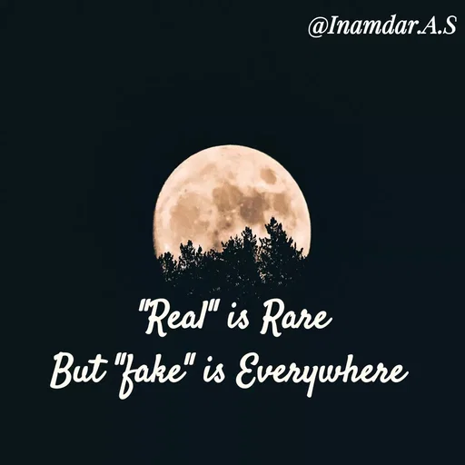Quote by Akib Shaikh - "Real" is Rare
But "fake" is Everywhere 
 - Made using Quotes Creator App, Post Maker App