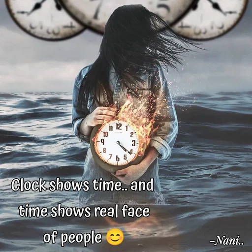 Quote by Nani - Clock shows time.. and 
time shows real face
of people 😊 - Made using Quotes Creator App, Post Maker App