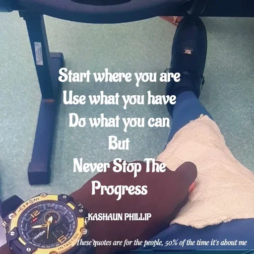 Quote by Kashaun Phillip - Start where you are
Use what you have
Do what you can
But
Never Stop The Progress

~KASHAUN PHILLIP  - Made using Quotes Creator App, Post Maker App