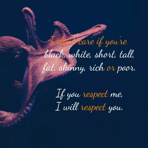 Quote by Lily • - cu care if you re
black, white, short, tall,
fat, skinny, rich or poor.
I6 you respect me,
I will respect you.
 - Made using Quotes Creator App, Post Maker App