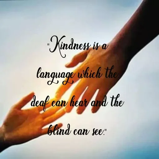 Quote by Lily • - Kindness is a
%3D
language which the
deaf can hear and the
bind can see"
 - Made using Quotes Creator App, Post Maker App