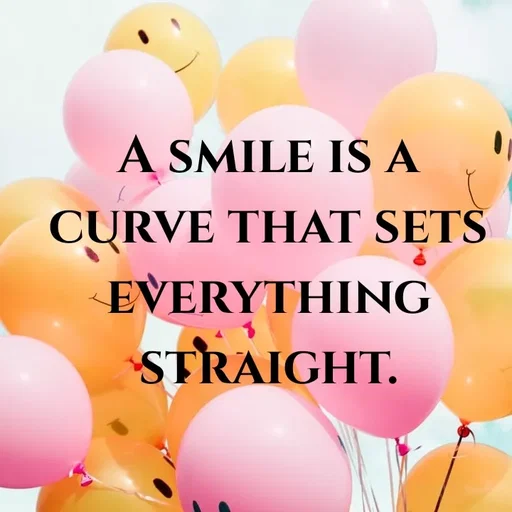 Quote by Lily • - A SMILE IS A
CURVE THAT SETS
EVERYTHING
STRAIGHT.
 - Made using Quotes Creator App, Post Maker App