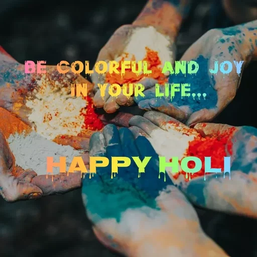 Quote by Lily • - BE COLORFUL AND JOY
N YOUR LIFE..
APPY HOLI
 - Made using Quotes Creator App, Post Maker App