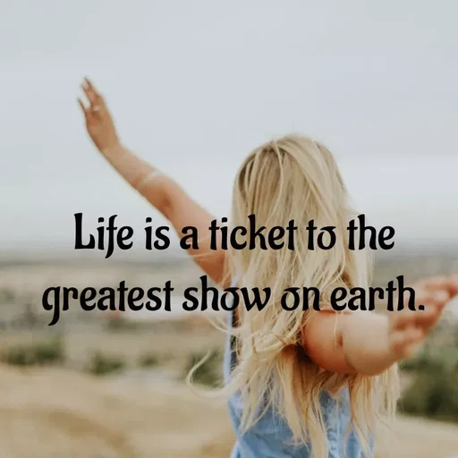 Quote by Lily • - Life is a ticket to the greatest show on earth. - Made using Quotes Creator App, Post Maker App