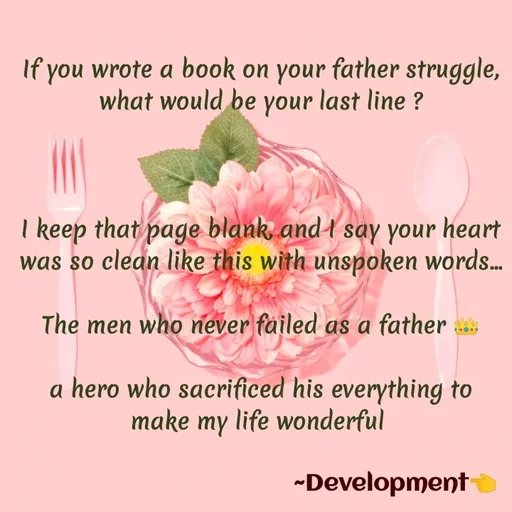 Quote by development 👈 - If you wrote a book on your father struggle, what would be your last line ?



I keep that page blank, and I say your heart was so clean like this with unspoken words...

The men who never failed as a father 👑

a hero who sacrificed his everything to make my life wonderful 


 - Made using Quotes Creator App, Post Maker App