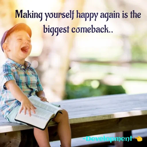 Quote by development 👈 - Making yourself happy again is the biggest comeback.. - Made using Quotes Creator App, Post Maker App