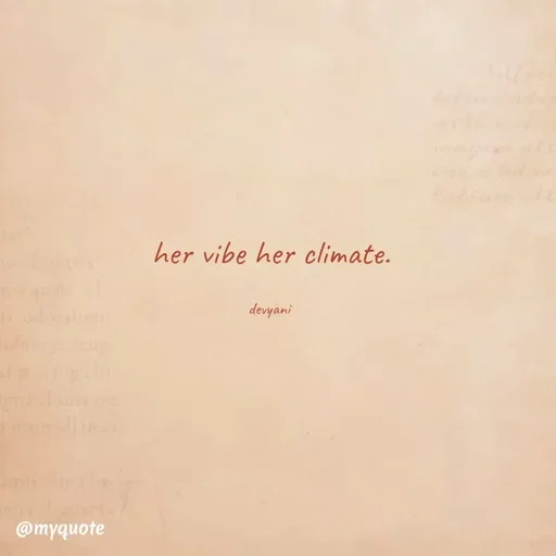 Quote by ig@devyaniism_ - her vibe her climate.

devyani  - Made using Quotes Creator App, Post Maker App