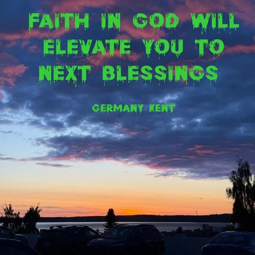 Quote by Renee Brathwaite - faith in God will elevate you to next blessings 

germany kent - Made using Quotes Creator App, Post Maker App