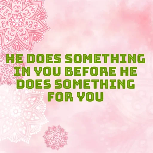 Quote by Renee Brathwaite - He does something in you bEFORE he does something FOR you - Made using Quotes Creator App, Post Maker App