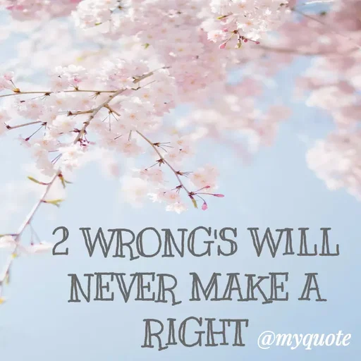 Quote by ADELINE PARRISH - 2 WRONG'S WILL NEVER MAKE A RIGHT - Made using Quotes Creator App, Post Maker App