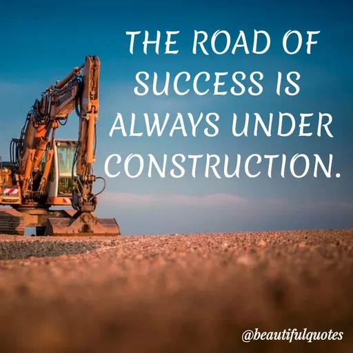 Quote by Jyoti Swain - THE ROAD OF
SUCCESS IS
ALWAYS UNDER
CONSTRUCTION.
@beautifulquotes
 - Made using Quotes Creator App, Post Maker App