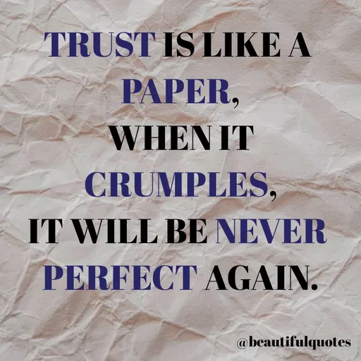 Quote by Jyoti Swain - TRUST IS LIKE A 
PAPER,
WHEN IT CRUMPLES,
IT WILL BE NEVER 
PERFECT AGAIN. - Made using Quotes Creator App, Post Maker App
