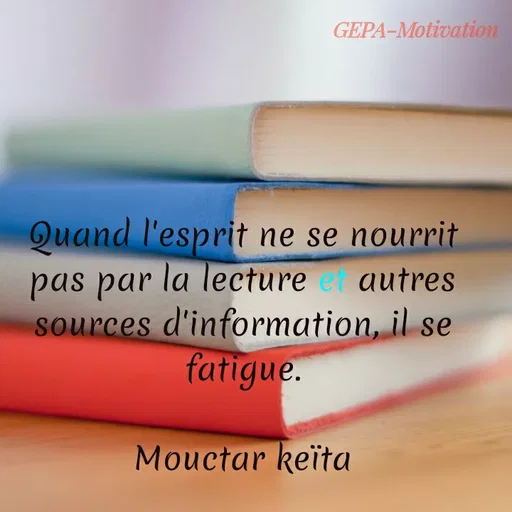 Quote by Wadsony VOLTAIRE - Quand l'esprit ne se nourrit pas par la lecture et autres sources d'information, il se fatigue.

Mouctar keïta - Made using Quotes Creator App, Post Maker App