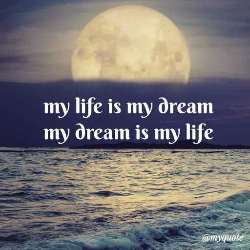 Quote by adriangemini - my life is my dream
my dream is my life - Made using Quotes Creator App, Post Maker App