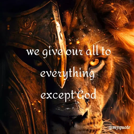 Quote by adriangemini - we give our all to everything 
except God - Made using Quotes Creator App, Post Maker App