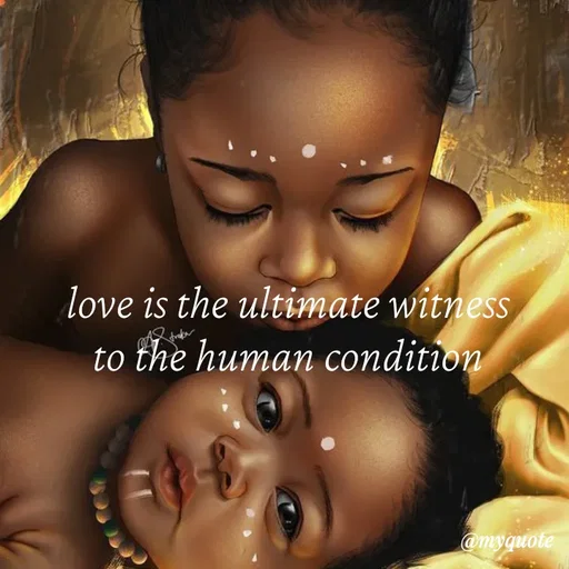 Quote by adriangemini - love is the ultimate witness 
to the human condition  - Made using Quotes Creator App, Post Maker App