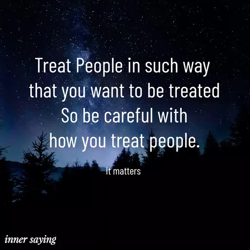 Quote by Gayana M P - Treat People in such way 
that you want to be treated
So be careful with
how you treat people.

It matters  - Made using Quotes Creator App, Post Maker App