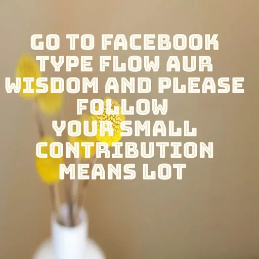 Quote by Chand Alfaz by S.A. - go to Facebook type flow aur wisdom and please  follow 
your small contribution  means lot  - Made using Quotes Creator App, Post Maker App